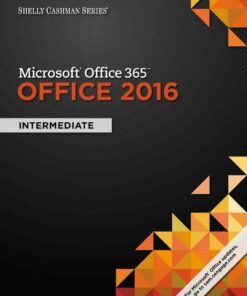 Shelly Cashman Series? Microsoft? Office 365 & Office 2016: Intermediate 1st Edition