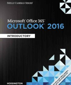Shelly Cashman Series Microsoft Office 365 & Outlook 2016 1st Edition