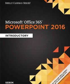 Shelly Cashman Series Microsoft Office 365 & PowerPoint 2016: Introductory 1st Edition