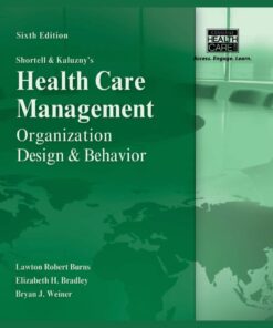Shortell and Kaluzny's Healthcare Management: Organization Design and Behavior