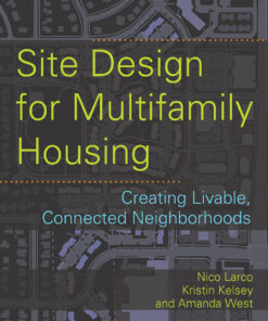 Site Design for Multifamily Housing: Creating Livable Connected Neighborhoods