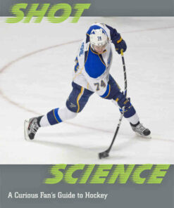 Slap Shot Science: A Curious Fan's Guide to Hockey