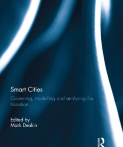 Smart Cities: Governing Modelling and Analysing the Transition