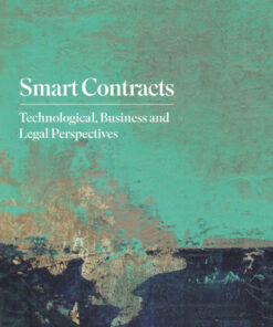 Smart Contracts: Technological Business and Legal Perspectives