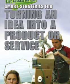 Smart Strategies for Turning an Idea into a Product or Service