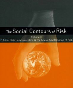 Social Contours of Risk: Volume I: Publics Risk Communication and the Social