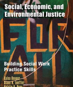 Social Economic and Environmental Justice: Building Social Work Practice Skills 1st Edition