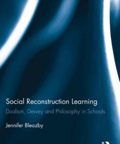 Social Reconstruction Learning: Dualism Dewey and Philosophy in Schools