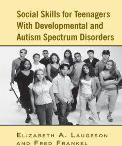 Social Skills for Teenagers with Developmental and Autism Spectrum Disorders: The PEERS Treatment Manual