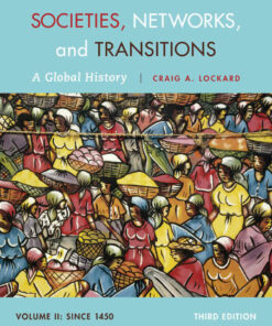 Societies Networks and Transitions Volume II: Since 1450: A Global History 3rd Edition
