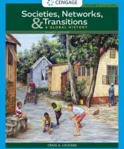 Societies Networks and Transitions Volume II: Since 1450: A Global History 4th Edition
