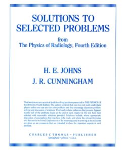 Solutions to Selected Problems: from The Physics of Radiology