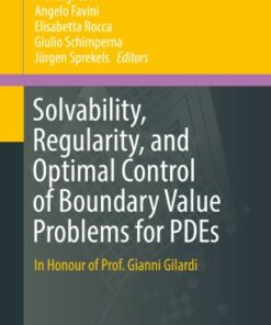 Solvability Regularity and Optimal Control of Boundary Value Problems for PDEs: In Honour of Prof. Gianni Gilardi