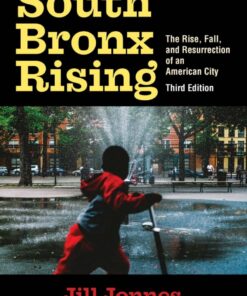 South Bronx Rising: The Rise Fall and Resurrection of an American City