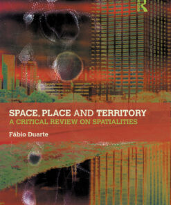 Space Place and Territory: A Critical Review on Spatialities