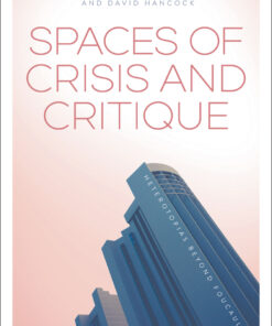 Spaces of Crisis and Critique: Heterotopias Beyond Foucault