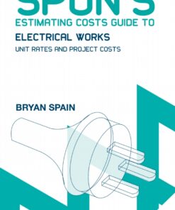 Spon's Estimating Costs Guide to Electrical Works: Unit Rates and Project Costs