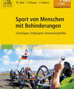 Sport von Menschen mit Behinderungen: Grundlagen Zielgruppen Anwendungsfelder - mit Zugang zum Elsevier-Portal