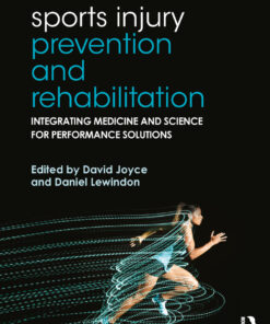 Sports Injury Prevention and Rehabilitation: Integrating Medicine and Science for Performance Solutions