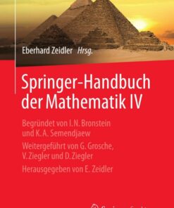 Springer-Handbuch der Mathematik IV: Begr�ndet von I.N. Bronstein und K.A. Semendjaew Weitergef�hrt von G. Grosche V. Ziegler und D. Ziegler Herausgegeben von E. Zeidler