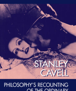 Stanley Cavell: Philosophy's Recounting of the Ordinary