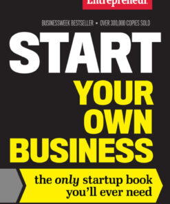 Start Your Own Business: The Only Startup Book You'll Ever Need 6th Edition