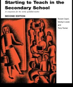 Starting to Teach in the Secondary School: A Companion for the Newly Qualified Teacher