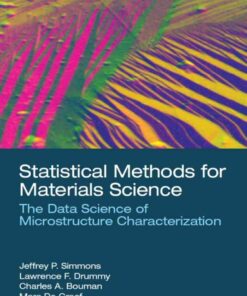 Statistical Methods for Materials Science: The Data Science of Microstructure Characterization 1st Edition