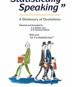 Statistically Speaking: A Dictionary of Quotations