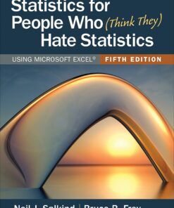 Statistics for People Who (Think They) Hate Statistics: Using Microsoft Excel