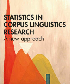 Statistics in Corpus Linguistics Research: A New Approach 1st Edition