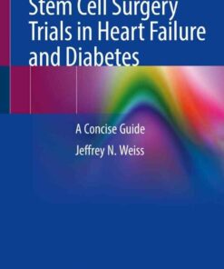 Stem Cell Surgery Trials in Heart Failure and Diabetes: A Concise Guide