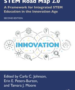 STEM Road Map 2.0: A Framework for Integrated STEM Education in the Innovation Age