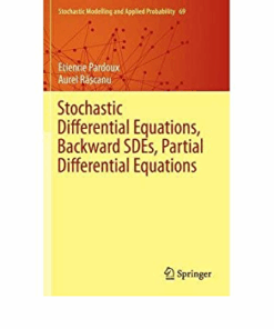 Stochastic Differential Equations Backward SDEs Partial Differential Equations