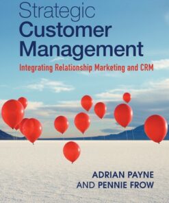 Strategic Customer Management Integrating Relationship Marketing and CRM
