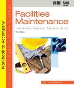 Student Workbook for Standiford's Residential Construction Academy: Facilities Maintenance 3rd Edition