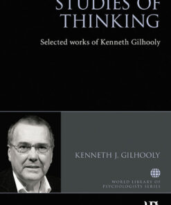 Studies of Thinking: Selected works of Kenneth Gilhooly