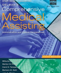 Study Guide for Lindh/Pooler/Tamparo/Dahl/Morris' Delmar's Comprehensive Medical Assisting 5th Edition