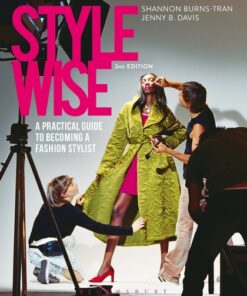 Style Wise: A Practical Guide to Becoming a Fashion Stylist 2nd Edition