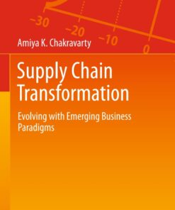 Supply Chain Transformation: Evolving with Emerging Business Paradigms