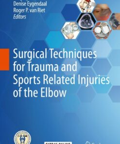 Surgical Techniques for Trauma and Sports Related Injuries of the Elbow