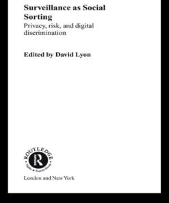 Surveillance as Social Sorting: Privacy Risk and Automated Discrimination