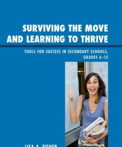 Surviving the Move and Learning to Thrive: Tools for Success in Secondary Schools Grades 6-12