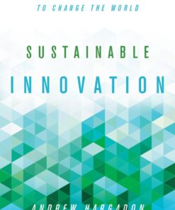 Sustainable Innovation: Build Your Company�s Capacity to Change the World