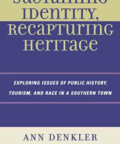 Sustaining Identity Recapturing Heritage: Exploring Issues of Public History Tourism and Race in a Southern Rural Town