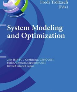 System Modeling and Optimization: 25th IFIP TC 7 Conference CSMO 2011 Berlin Germany September 12-16 2011 Revised Selected Papers