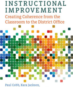 Systems for Instructional Improvement: Creating Coherence from the Classroom to the District Office