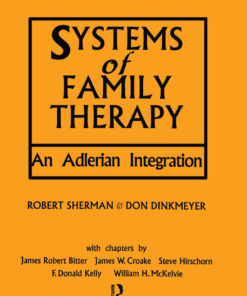 Systems of Family Therapy: An Adlerian Integration