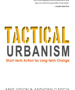 Tactical Urbanism: Short-term Action for Long-term Change