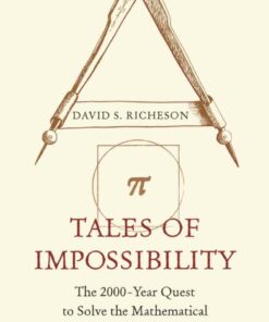 Tales of Impossibility: The 2000-Year Quest to Solve the Mathematical Problems of Antiquity